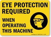 Eye Protection Required When Operating (graphic) Sign
