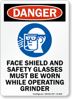 Faceshield Safety Glasses Worn While Operating Grinder Sign