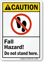 Fall Hazard Do Not Stand Here Sign