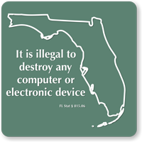 Florida Novelty Sign, Illegal To Destroy Electronic Device