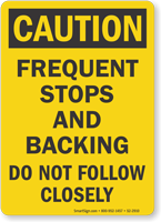 Frequent Stops And Backing OSHA Caution Label