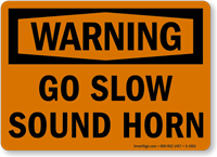 OSHA Warning Go Slow Sound Horn Sign