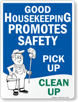 Good Housekeeping Promotes Safety Clean Up Sign