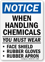 Notice When Handling Chemicals Wear Sign