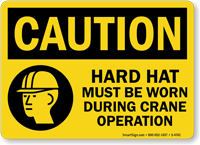 Hard Hat Worn During Crane Operation Sign