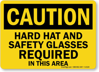 Caution: Hard Hat Safety Glasses Required Sign