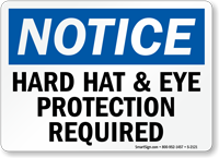 Notice Hard Hat Eye Protection Required Sign