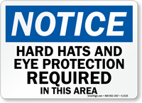 Notice Hard Hats and Eye Protection Sign