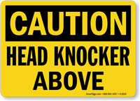Head Knocker Above OSHA Caution Sign