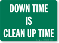 Down Time Is Clean Up Time Sign