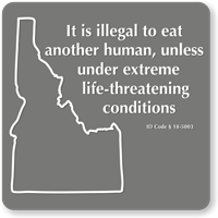 Idaho Illegal to Eat Human Novelty Law Sign 