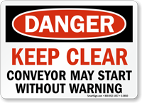 Danger: Keep Clear Conveyor May Start Sign