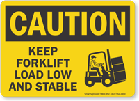 Keep Forklift Load Low And Stable OSHA Caution Sign
