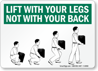 Lift With Your Legs Not With Back Sign