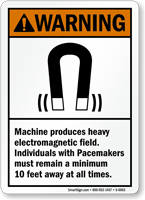 Machine Produces Electromagnetic Field Pacemakers ANSI Warning Sign