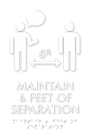 Maintain 6 Feet of Separation TactileTouch Braille Sign