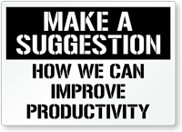 Make A Suggestion Improve Productivity Sign