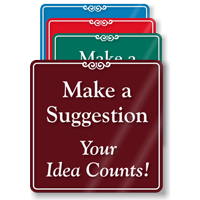 Make A Suggestion Your Idea Counts ShowCase Sign