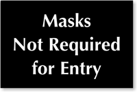 Masks Not Required For Entry Engraved Sign