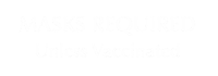Masks Required Unless Vaccinated Engraved Sign