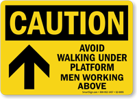 Avoid Walking Under Platform Men Working Above arrow Sign