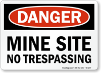 Mine Site No Trespassing Danger Sign