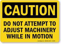 Do Not Adjust Machinery In Motion Sign
