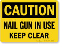 Nail Gun In Use Keep Clear Sign