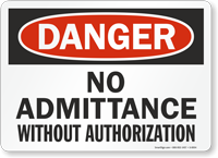 Danger: No Admittance Without Authorization