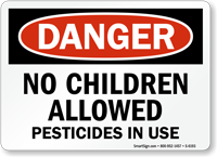 No Children Allowed Pesticides In Use OSHA Sign