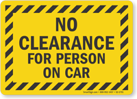 No Clearance For Person On Car Road Safety Sign