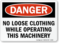 Danger No Loose Clothing While Operating Sign