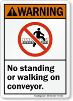 No Standing Or Walking On Conveyor Warning Sign