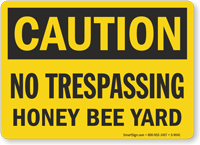 OSHA No Trespassing Honey Bee Yard Caution Sign