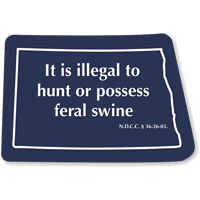 Illegal To Possess Feral Swine North Dakota Novelty Sign