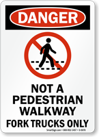 Not A Pedestrian Walkway Fork Trucks Only Sign