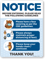 Notice Read Guidelines Before Entering Have a Face Covering, Maintain 6 Feet, and Keep Hands Clean Social Distancing Guideline Sign