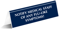 Notify Medical Staff Of Flu-like Symptoms Tabletop Sign