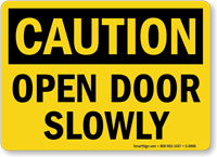 Caution Open Door Slowly Sign