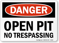 Open Pit No Trespassing Danger Sign