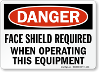 Face Shield Required When Operating Equipment Sign