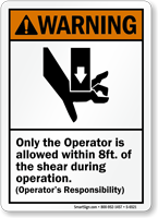 Only Operator Allowed Within 8Ft Shear Warning Sign