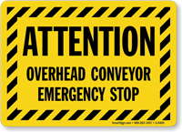 Attention Overhead Conveyor Emergency Stop Sign