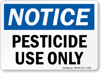 Notice Pesticide Use Only Sign