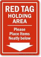 Please Place Items Neatly Red Tag Holding Area Sign