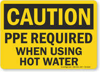 PPE Required When Using Hot Water OSHA Caution Sign