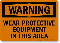 Warning Wear Protective Equipment Sign
