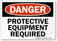 Danger Protective Equipment Required Sign