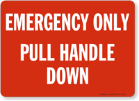 Emergency Only Pull Handle Down Sign