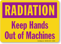 Radiation: Keep Hands Out Of Machines Sign